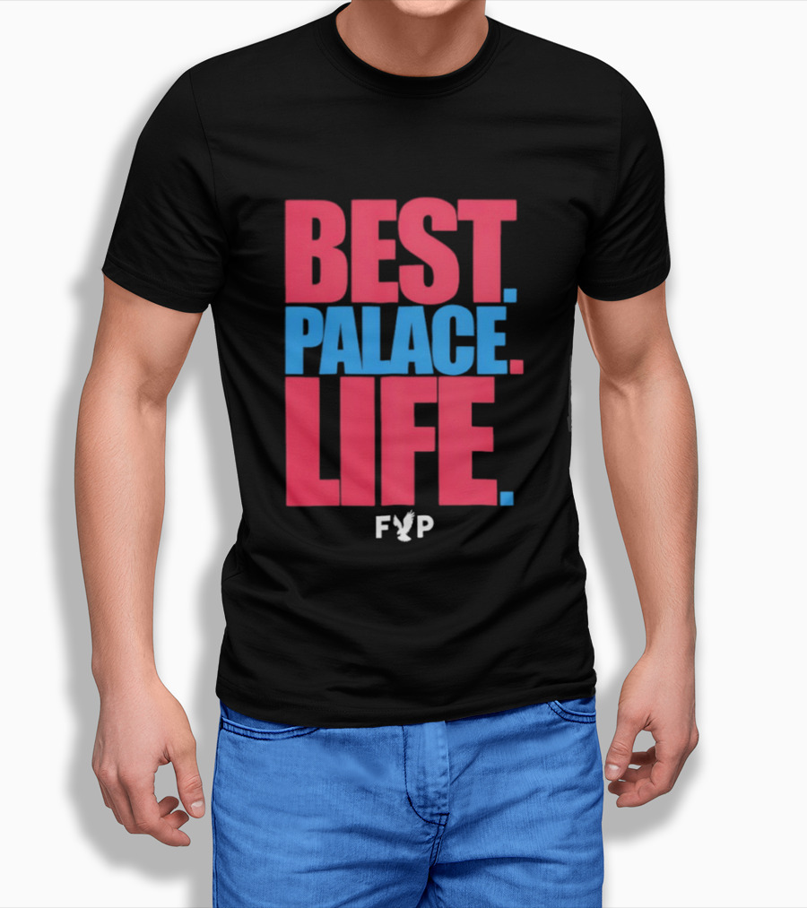 Best Palace Life FYP Crystal Palace Football Club T-Shirt