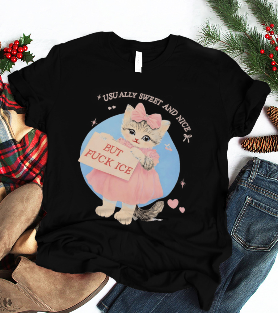 Kitten But Fuck Ice Usually Sweet And Nice Pink Bow Heart Cute Cat T-Shirt