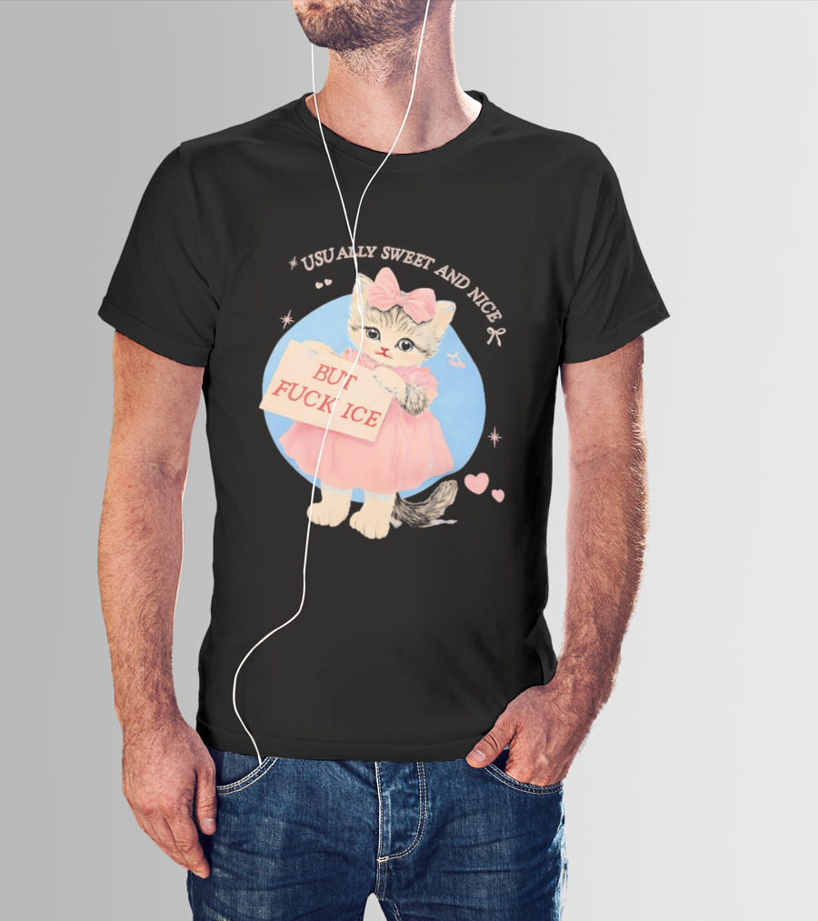 Kitten But Fuck Ice Usually Sweet And Nice Pink Bow Heart Cute Cat T-Shirt