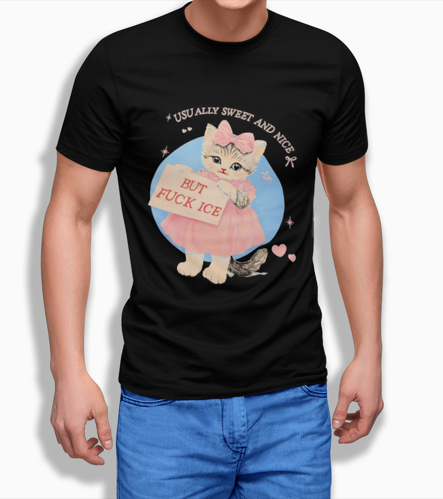 Kitten But Fuck Ice Usually Sweet And Nice Pink Bow Heart Cute Cat T-Shirt