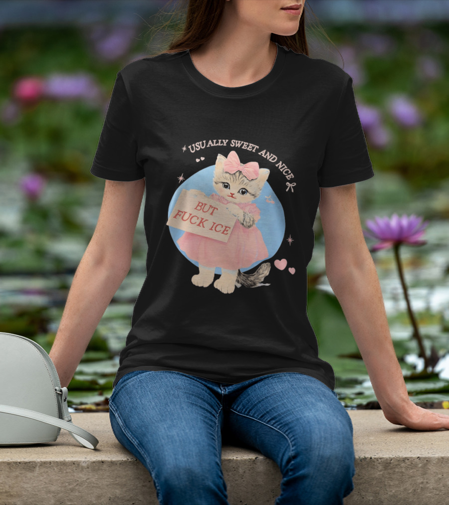 Kitten But Fuck Ice Usually Sweet And Nice Pink Bow Heart Cute Cat T-Shirt