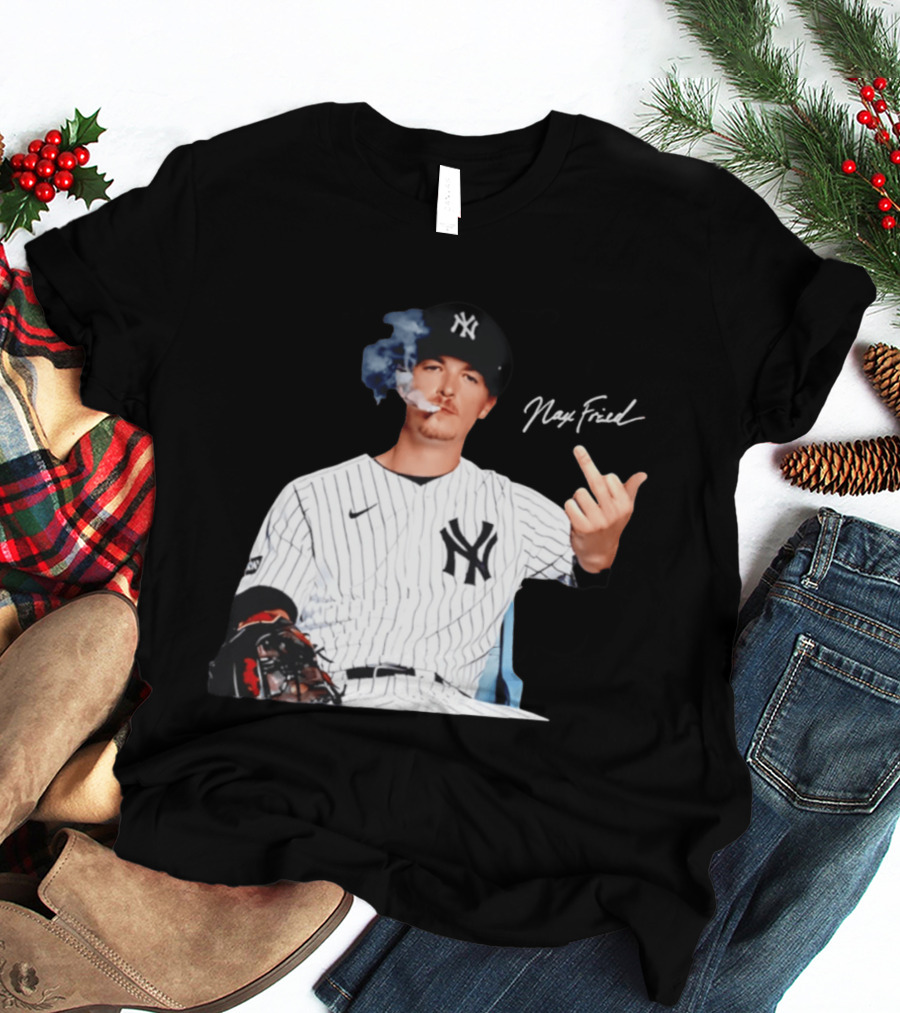 Max Fried New York Yankees Middle Finger Gesture Smoking 2026 T-Shirt