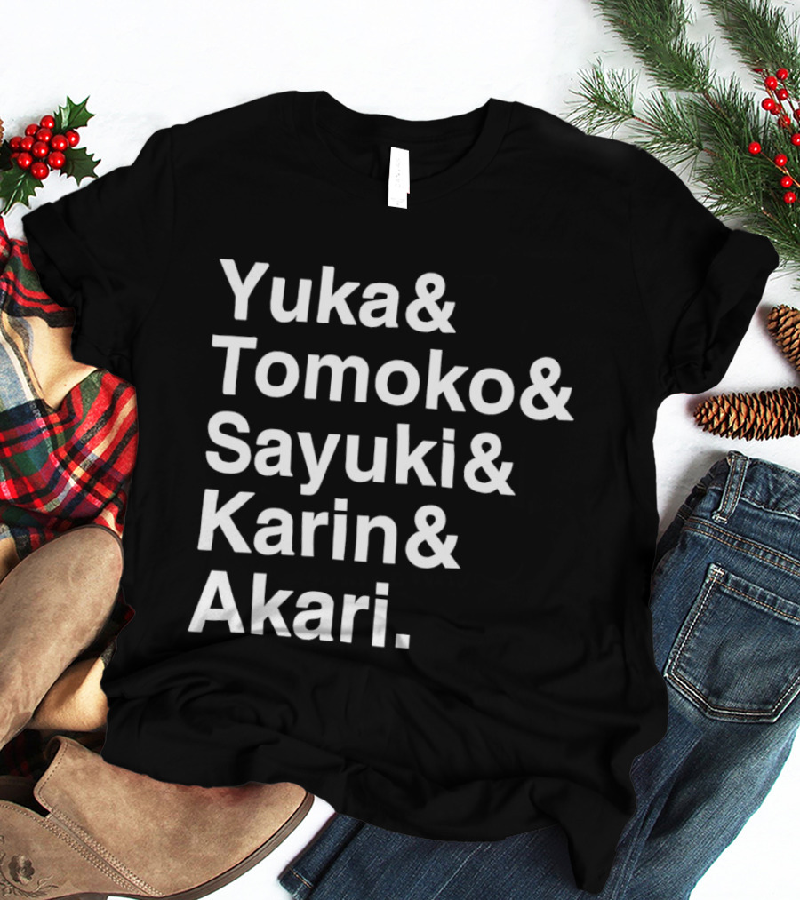 Yuka Tomoko Sayuki Karin Akari Names List T-Shirt