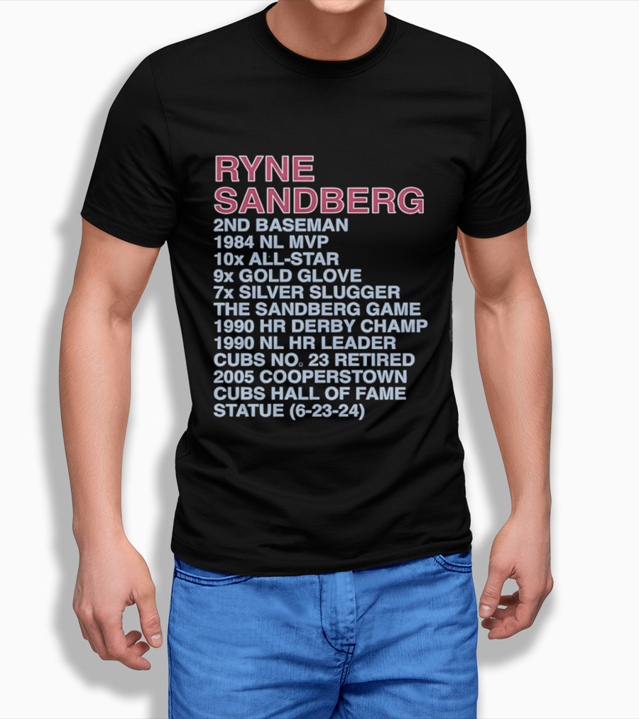 Ryne Sandberg 2nd Baseman 1984 NL MVP 10x All Star 9x Gold Glove 7x Silver Slugger Cubs No. 23 Retired Hall Of Fame 2005 T-Shirt