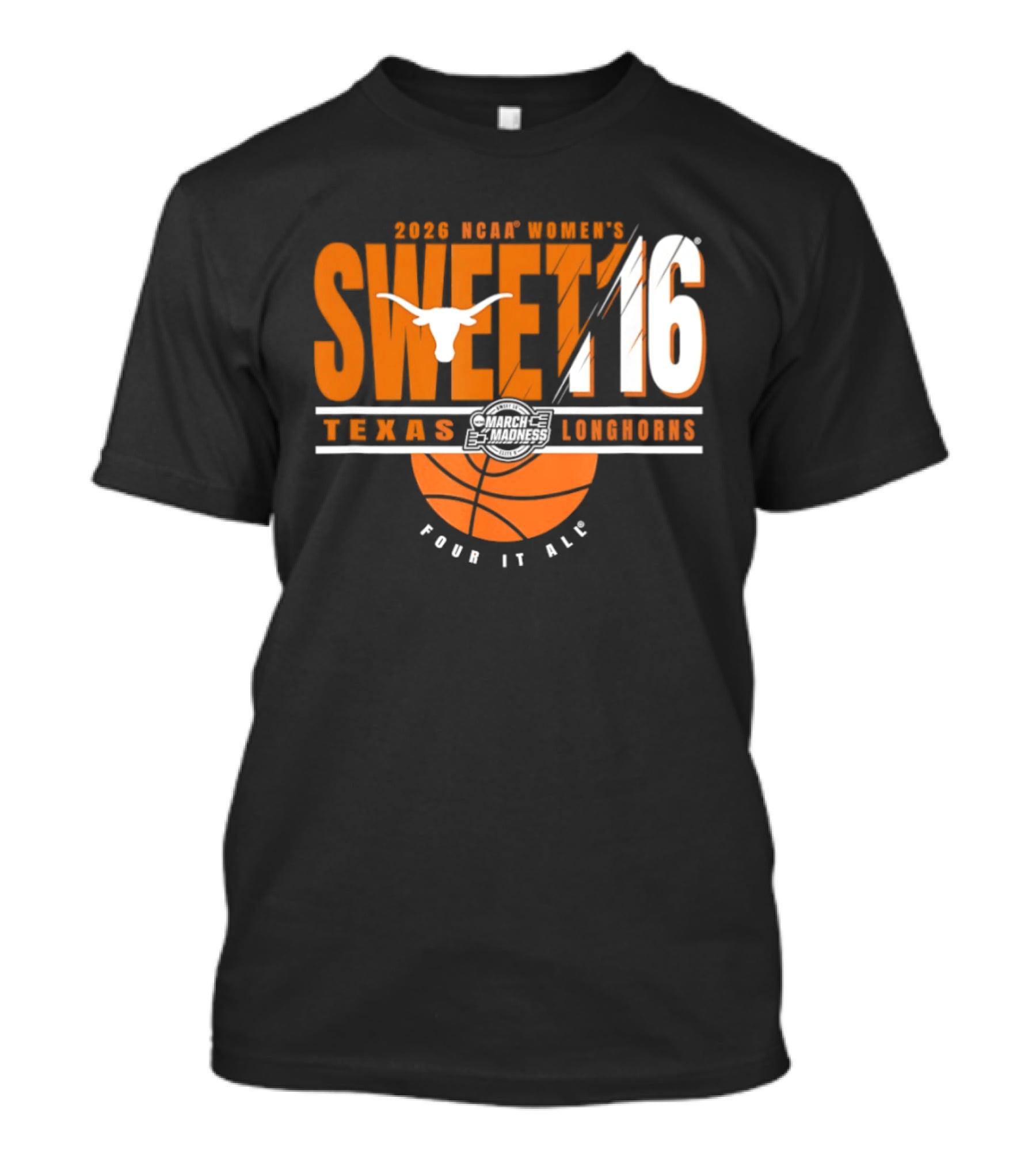 Texas Longhorns 2026 NCAA Women's Sweet 16 March Madness Four It All T-Shirt