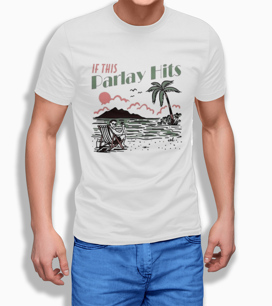 If This Parlay Hits Beach Holiday Palm Tree Sunset Scene T-Shirt