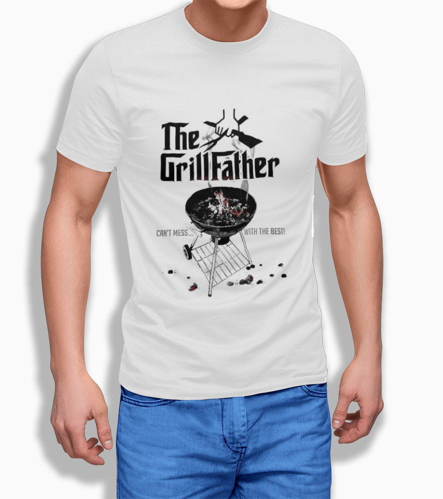 The Grill Father Can't Mess With The Best BBQ Enthusiast Humor T-Shirt
