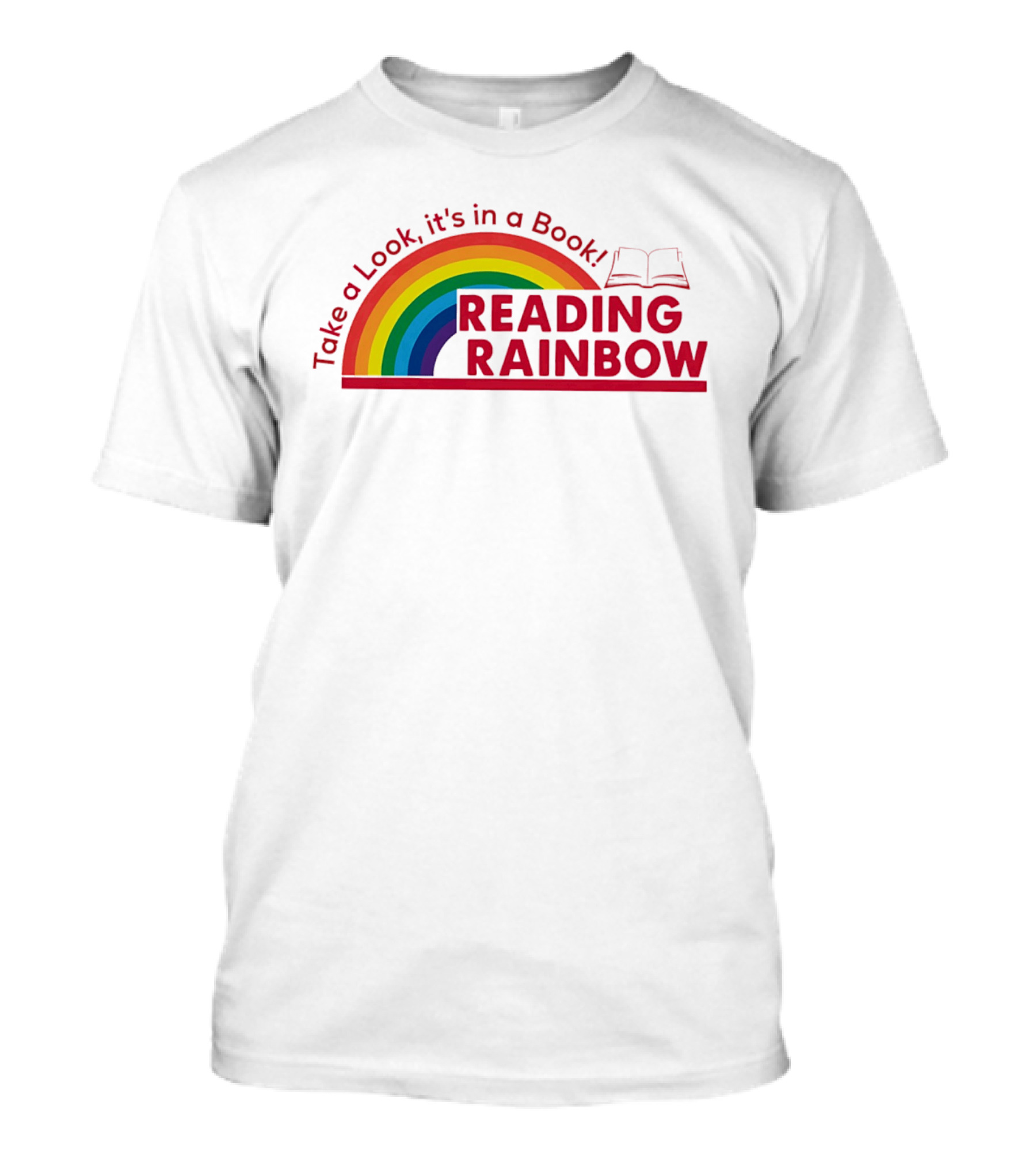 Reading Rainbow Take A Look It's In A Book Rainbow And Open Book T-Shirt