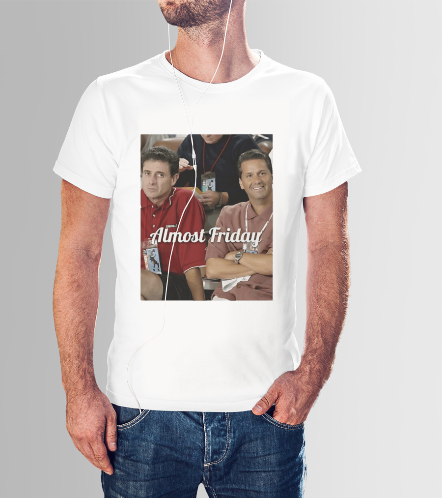 Rick Pitino John Calipari Louisville Almost Friday T-Shirt