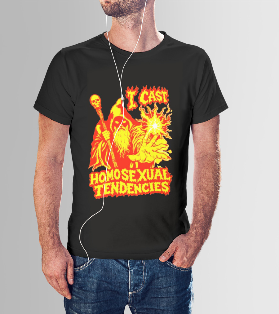 I Cast Homosexual Tendencies Wizard Fire With Staff And Flames T-Shirt