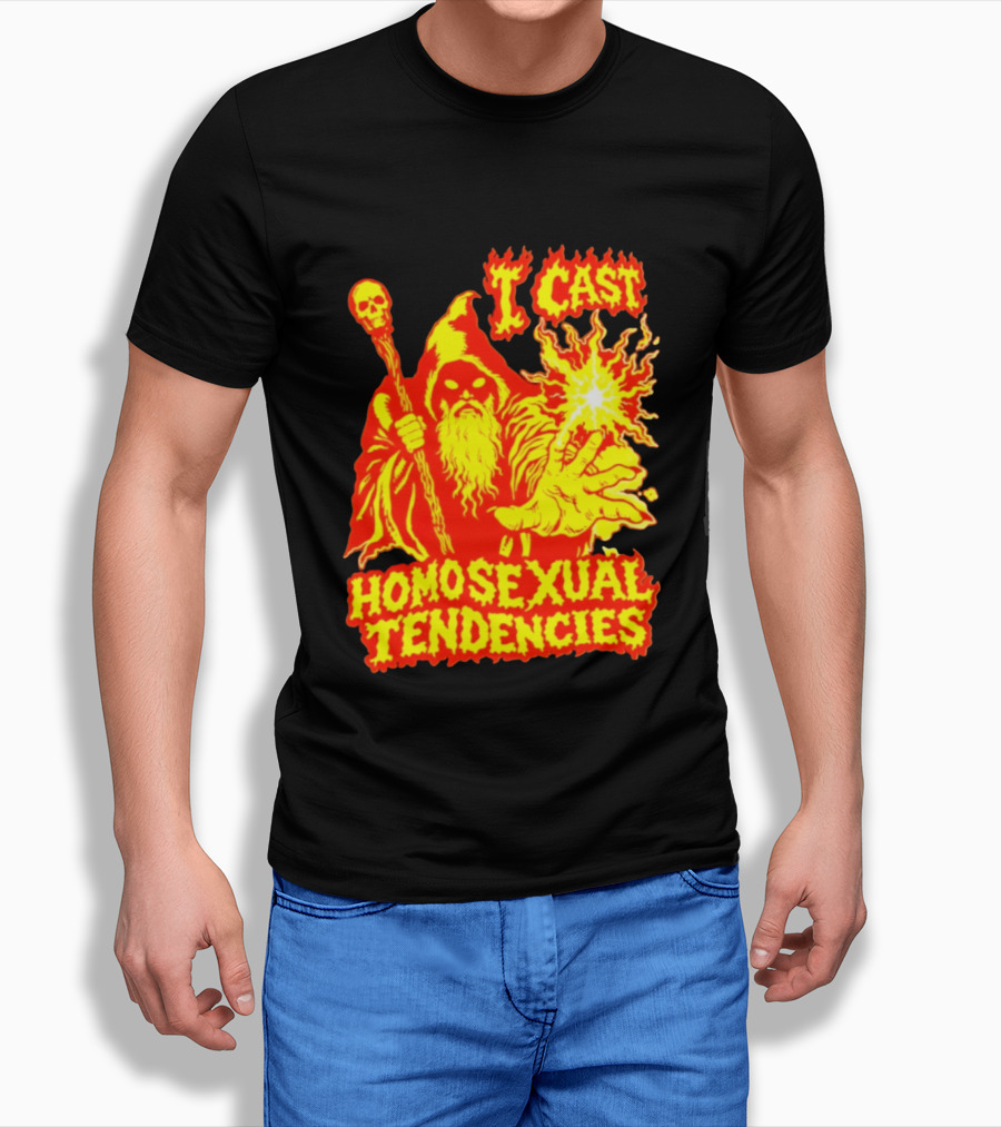 I Cast Homosexual Tendencies Wizard Fire With Staff And Flames T-Shirt