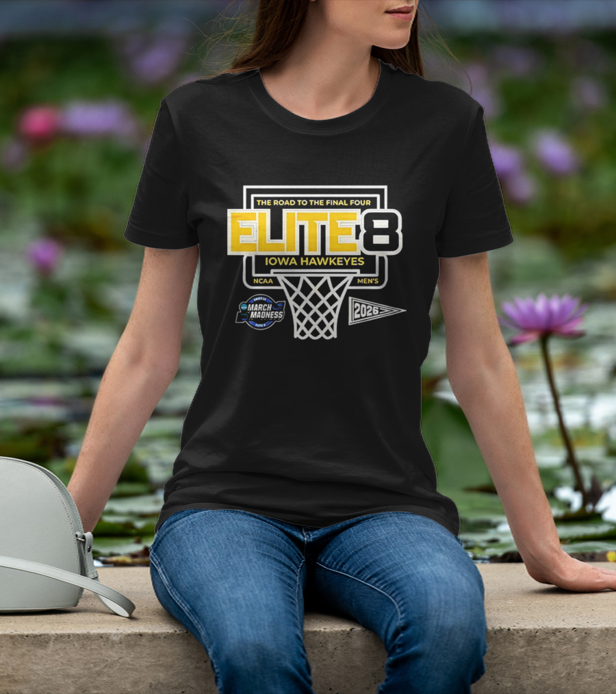 The Road To The Final Four NCAA Men's 2026 Elite Eight Iowa Hawkeyes March Madness T-Shirt
