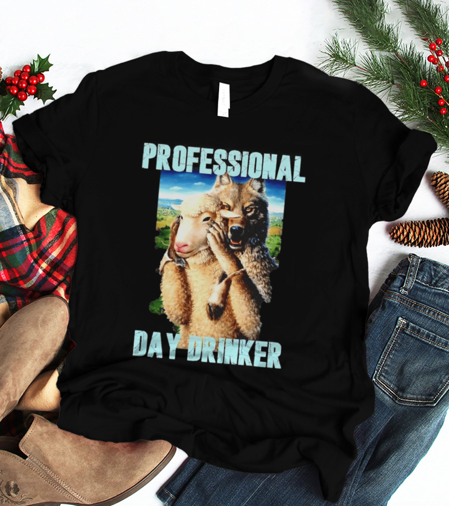 Professional Day Drinker Wolf In Sheep's Clothing T-Shirt