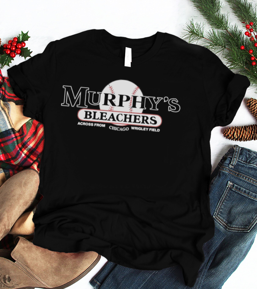 Murphy's Bleachers Baseball Chicago Wrigley Field T-Shirt