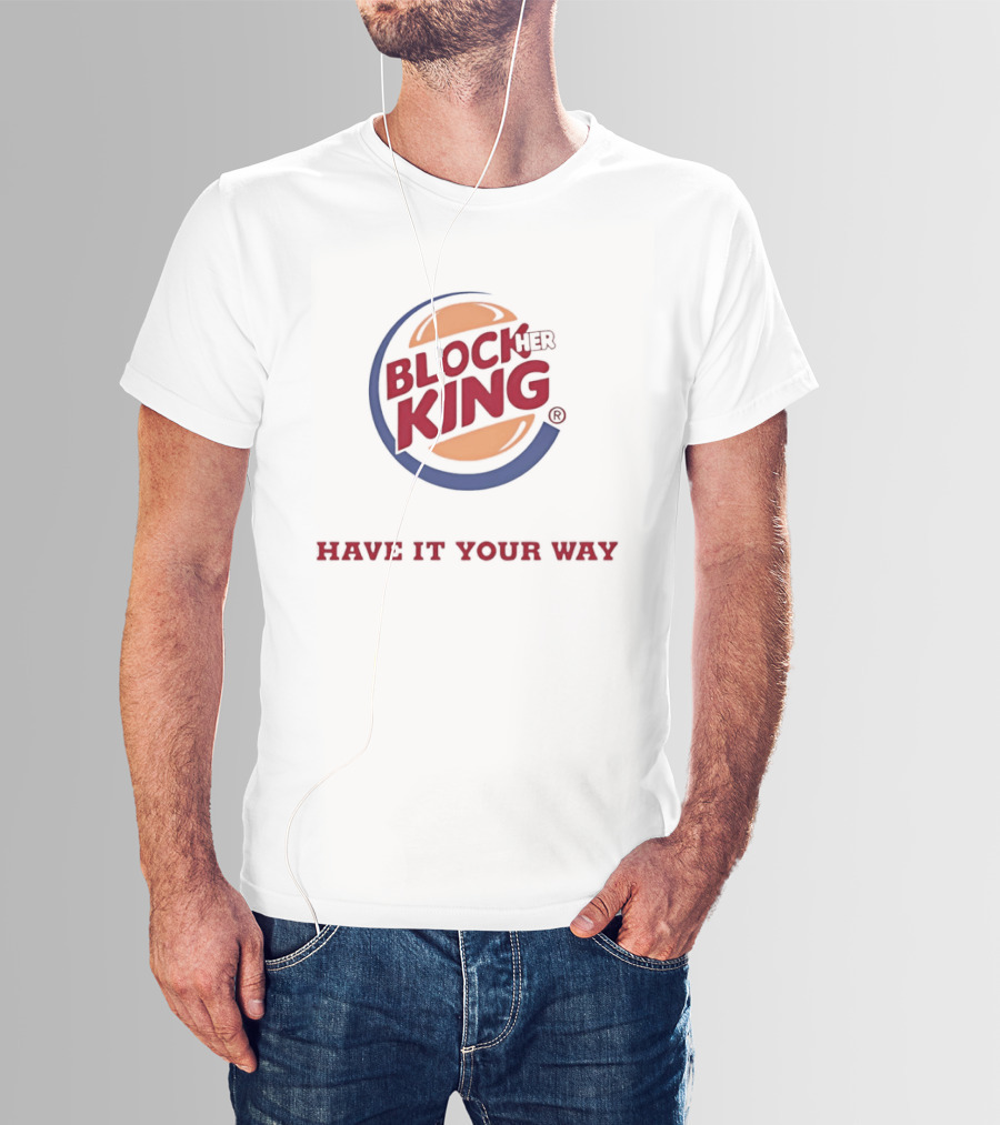 Block King Have It Your Way Hamburger T-Shirt