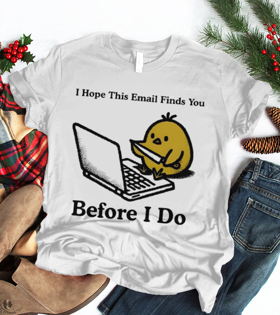 I Hope This Email Finds You Before I Do Chicken Knife Laptop T-Shirt