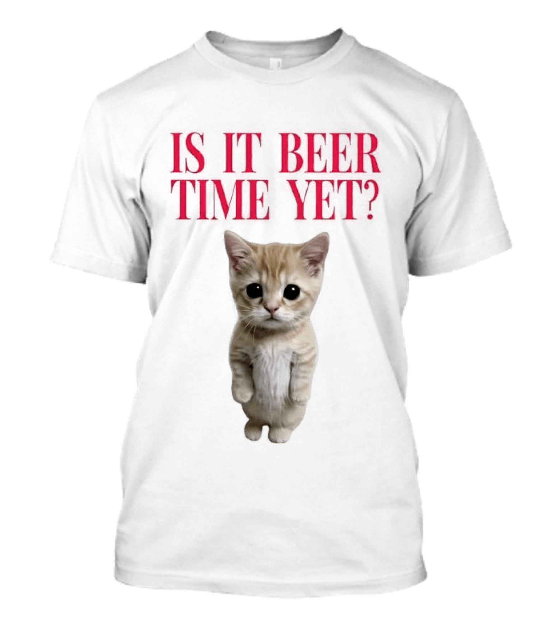 Is It Beer Time Yet Kitten Cute Cat Frage T-Shirt
