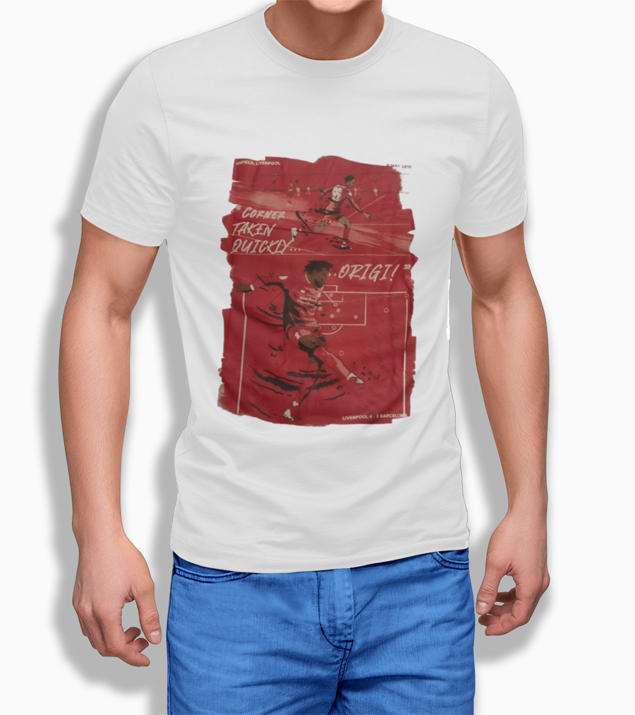 Anfield Liverpool Corner Taken Quickly Origi Liverpool 4 3 Barcelona T-Shirt