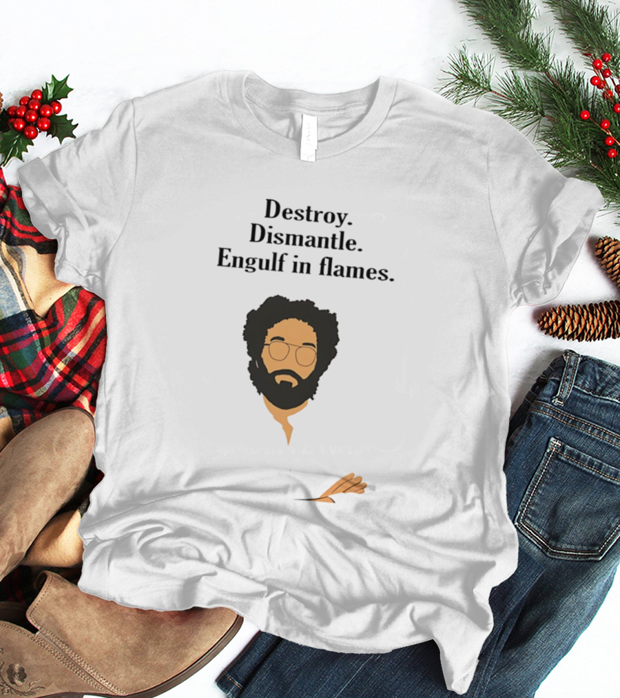 Destroy Dismantle Engulf In Flames Illustrated T-Shirt
