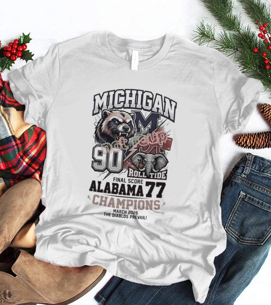Michigan Wins Sweet 16 Final Score Alabama 77 Champions T-Shirt