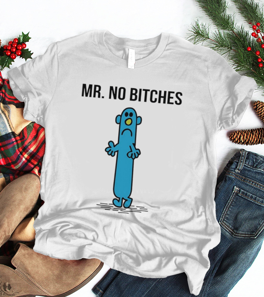 Mr No Bitches Roger Hargreaves Mr Men T-Shirt