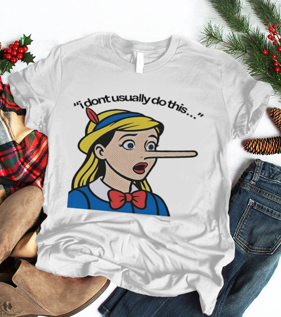 I Don't Usually Do This Cartoon Long Nosed T-Shirt