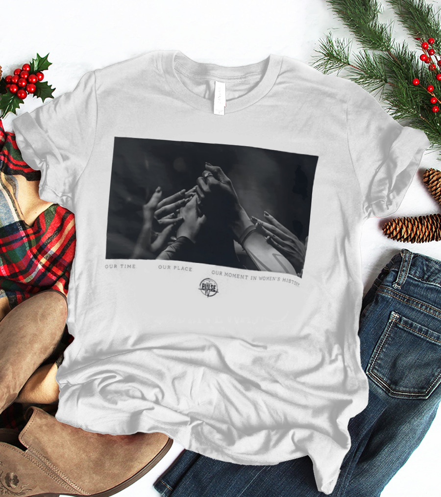 Our Time Our Place Our Moment In Women's History Dallas Pulse Unity Hands T-Shirt