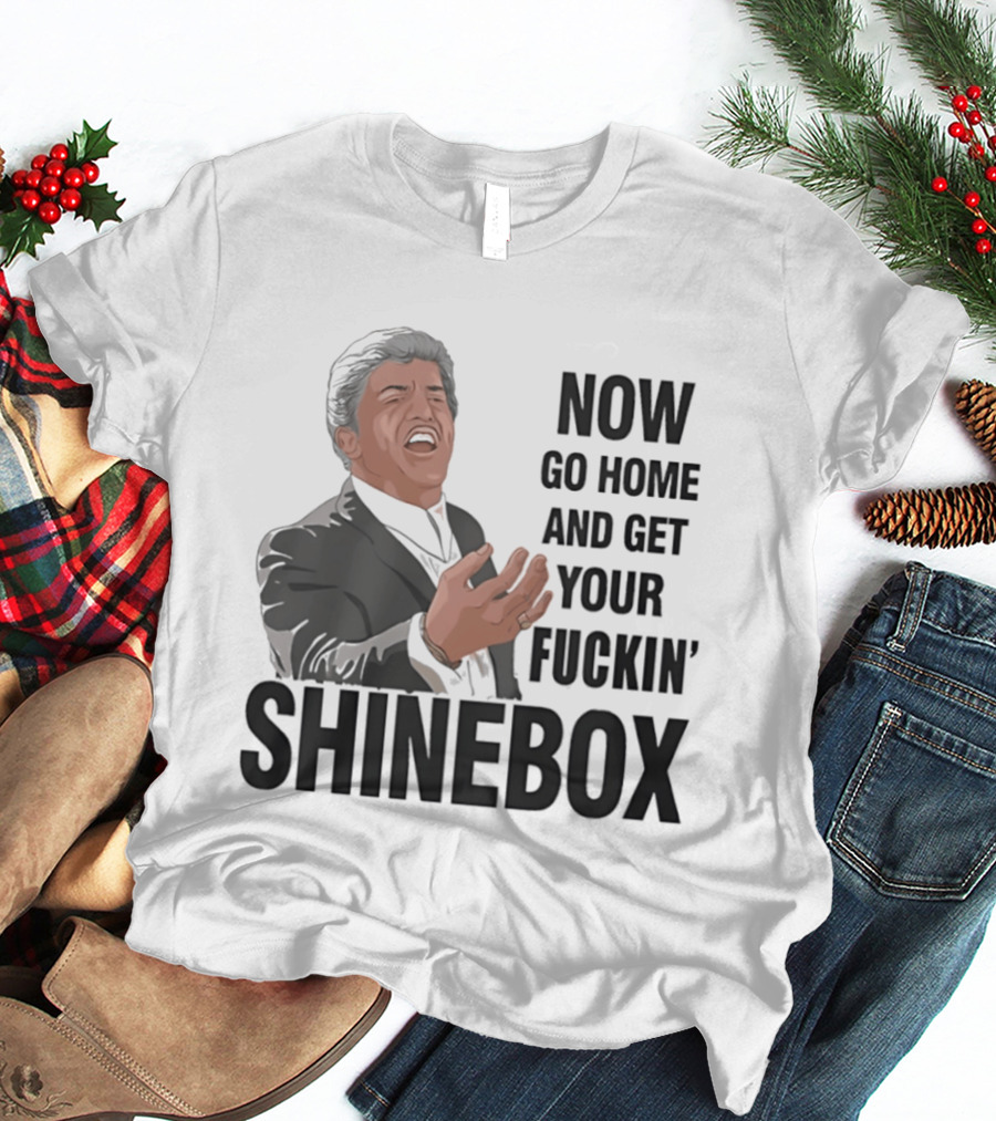 Tommy DeVito Now Go Home And Get Your Fucking Shinebox Iconic Quote Scene T-Shirt