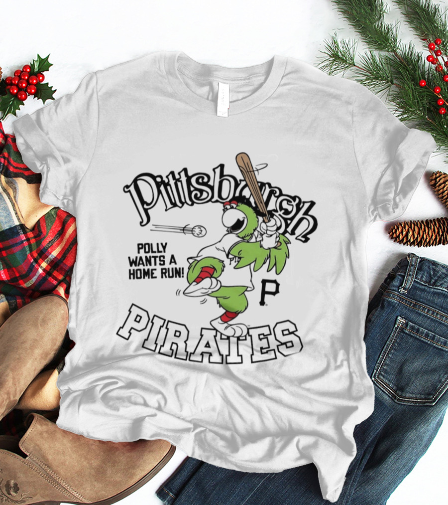 Pirate Parrot Pittsburgh Pirates Polly Wants A Home Run Baseball Fun T-Shirt