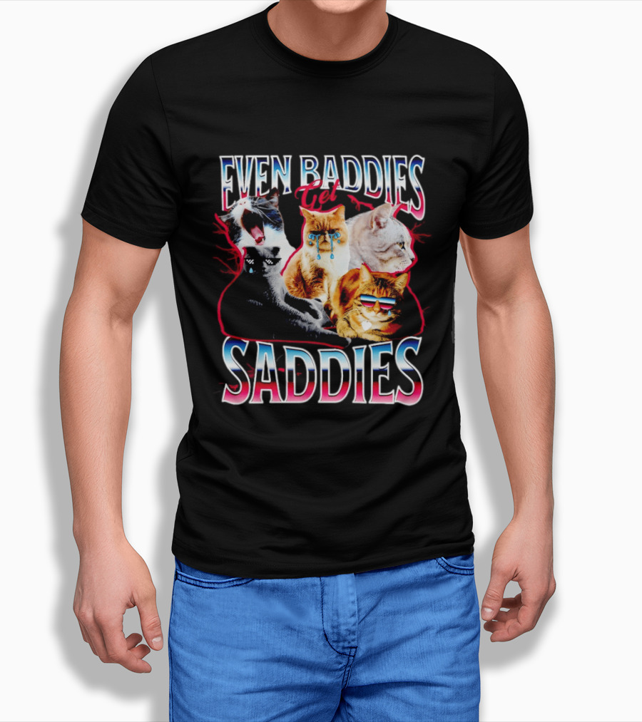 Even Baddies Get Saddies Cat Crying Humor T-Shirt