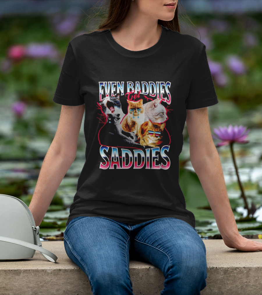 Even Baddies Get Saddies Cat Crying Humor T-Shirt