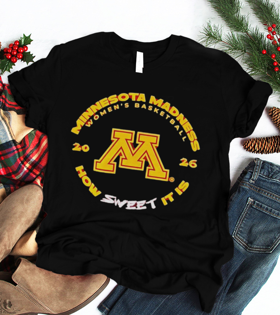 Minnesota Madness Women's Basketball 2026 How Sweet It Is T-Shirt