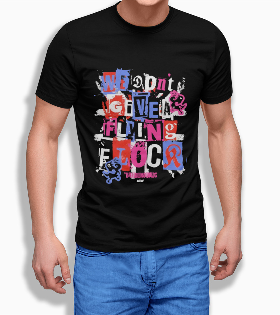 We Don't Give A Flying Flock The Brawling Birds AEW Collage T-Shirt