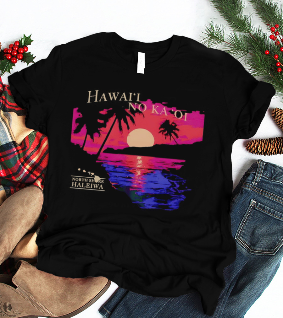 Hawai'i No Ka 'Oi Sunset Behind Mountains North Shore Haleiwa T-Shirt