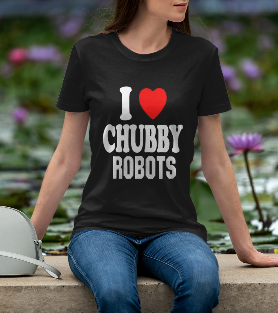 I Love Heart Chubby Robots T-Shirt