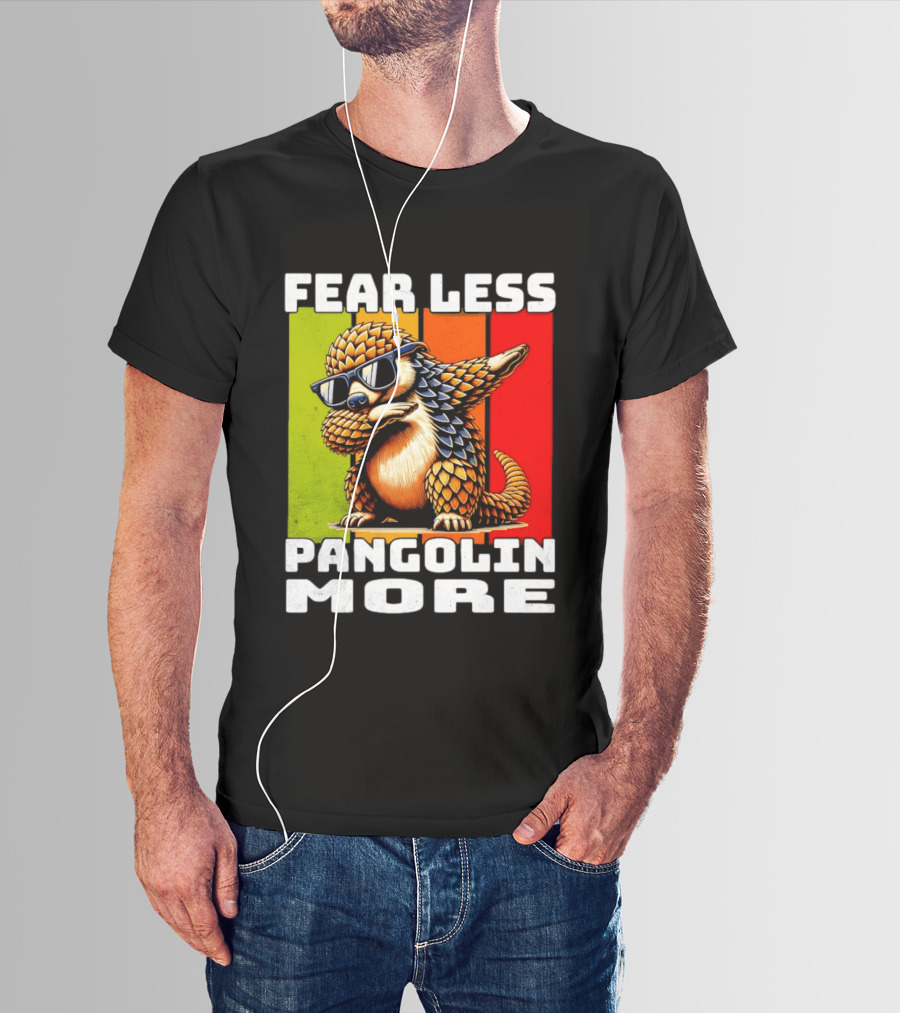 Fear Less Pangolin More Dabbing Sunglasses T-Shirt