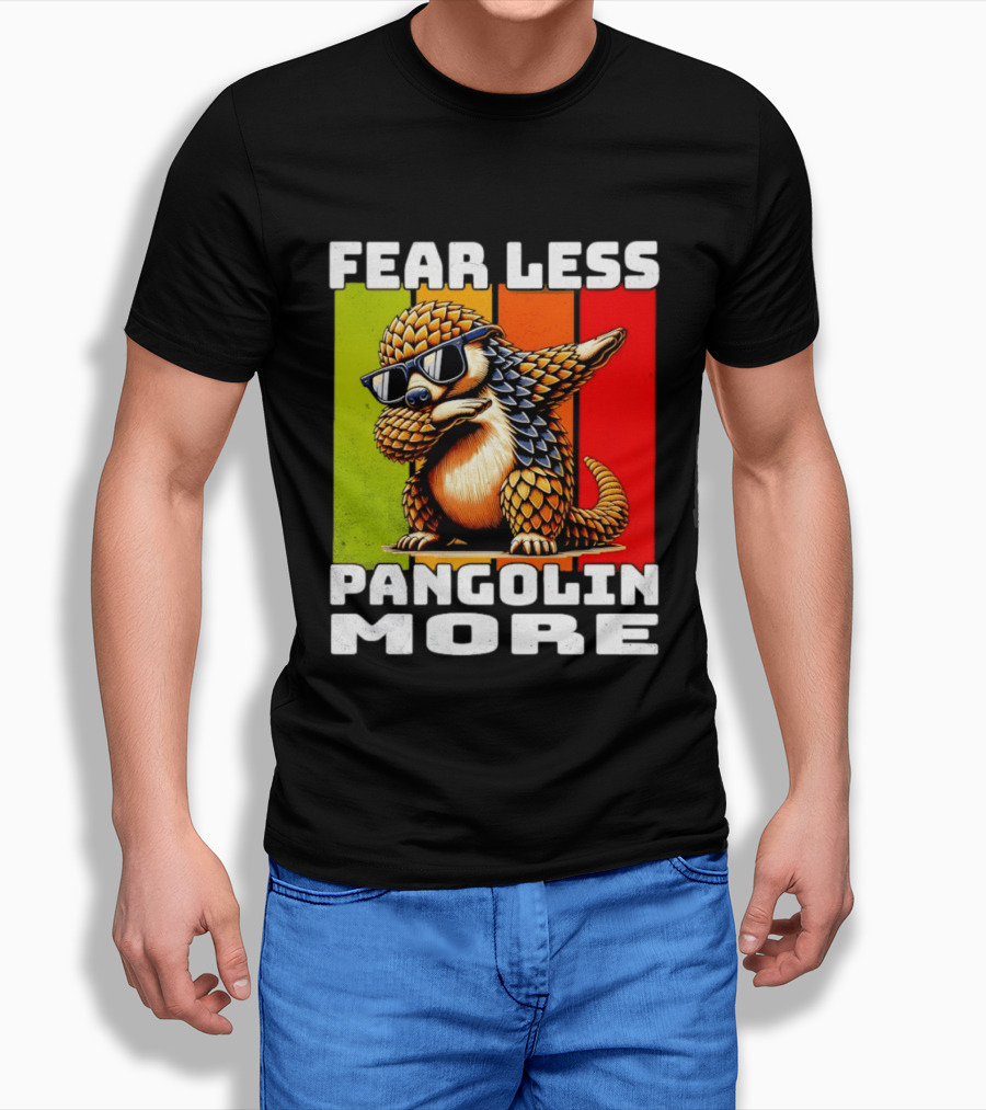 Fear Less Pangolin More Dabbing Sunglasses T-Shirt