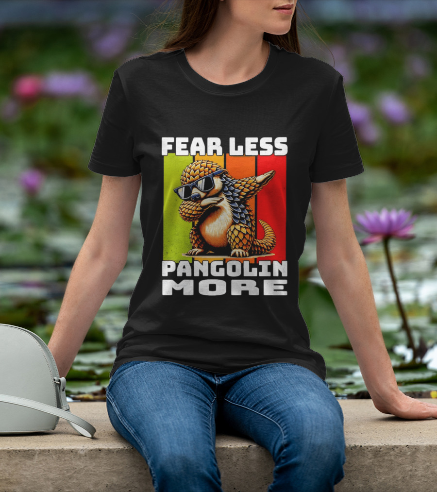 Fear Less Pangolin More Dabbing Sunglasses T-Shirt