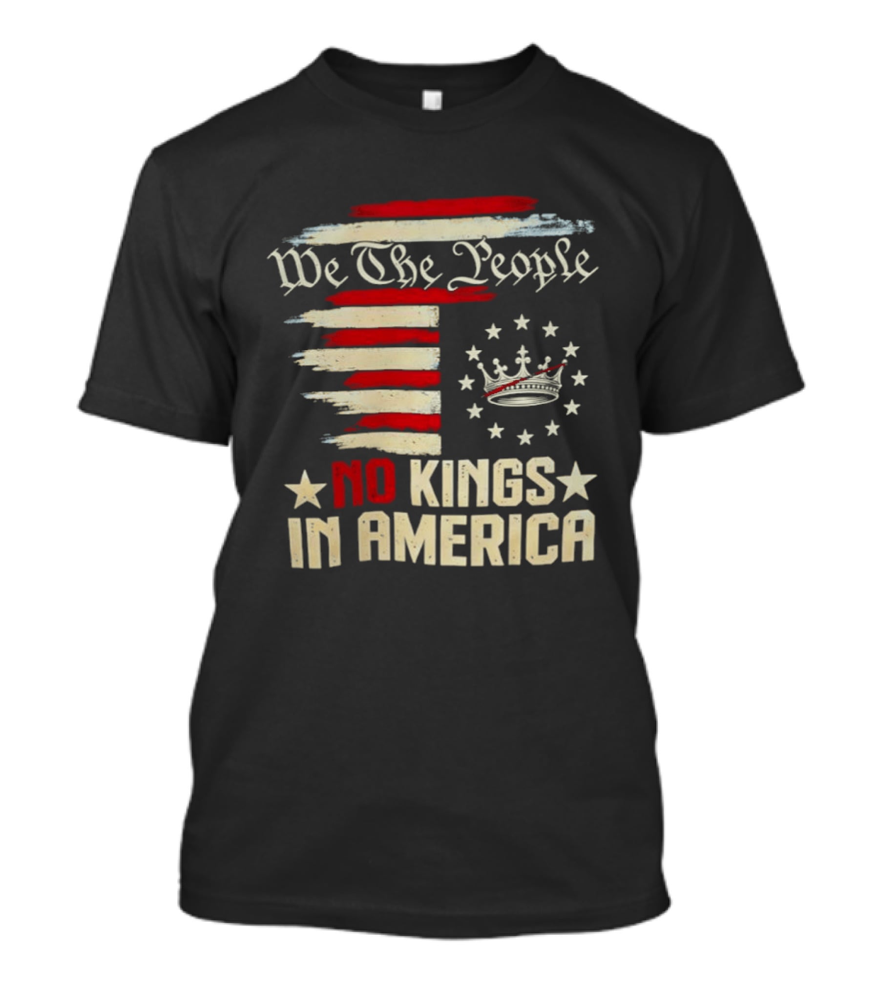 We The People No Kings In America Patriotic Flag USA T-Shirt