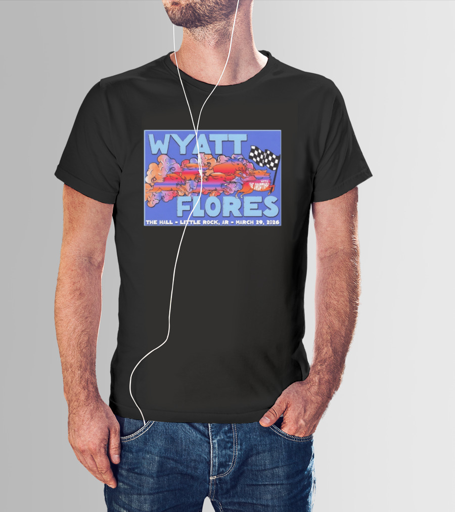 Wyatt Flores With The Dropings Live At The Hall Little Rock AR March 29 2026 T-Shirt