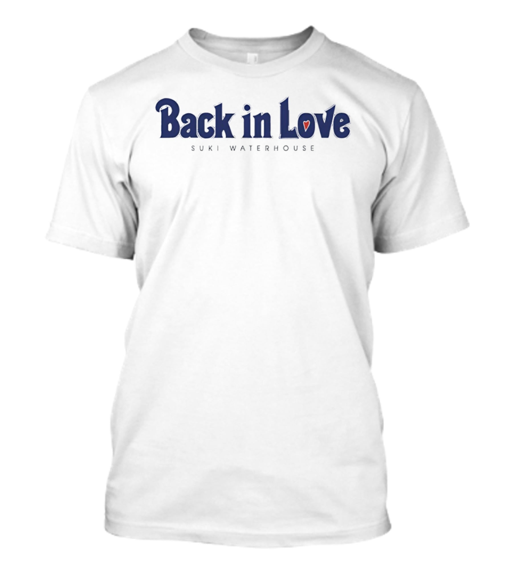 Back In Love Suki Waterhouse Heart T-Shirt