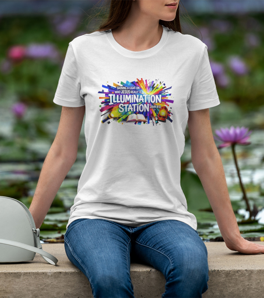 Shining A Light On Who Jesus Really Is Illumination Station Bible Verse John 8 12 Lantern And Book T-Shirt