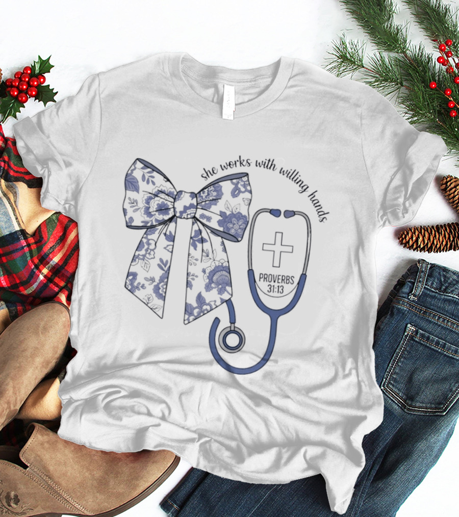Nurse Ribbon Stethoscope Proverbs 31:13 She Works With Willing Hands T-Shirt