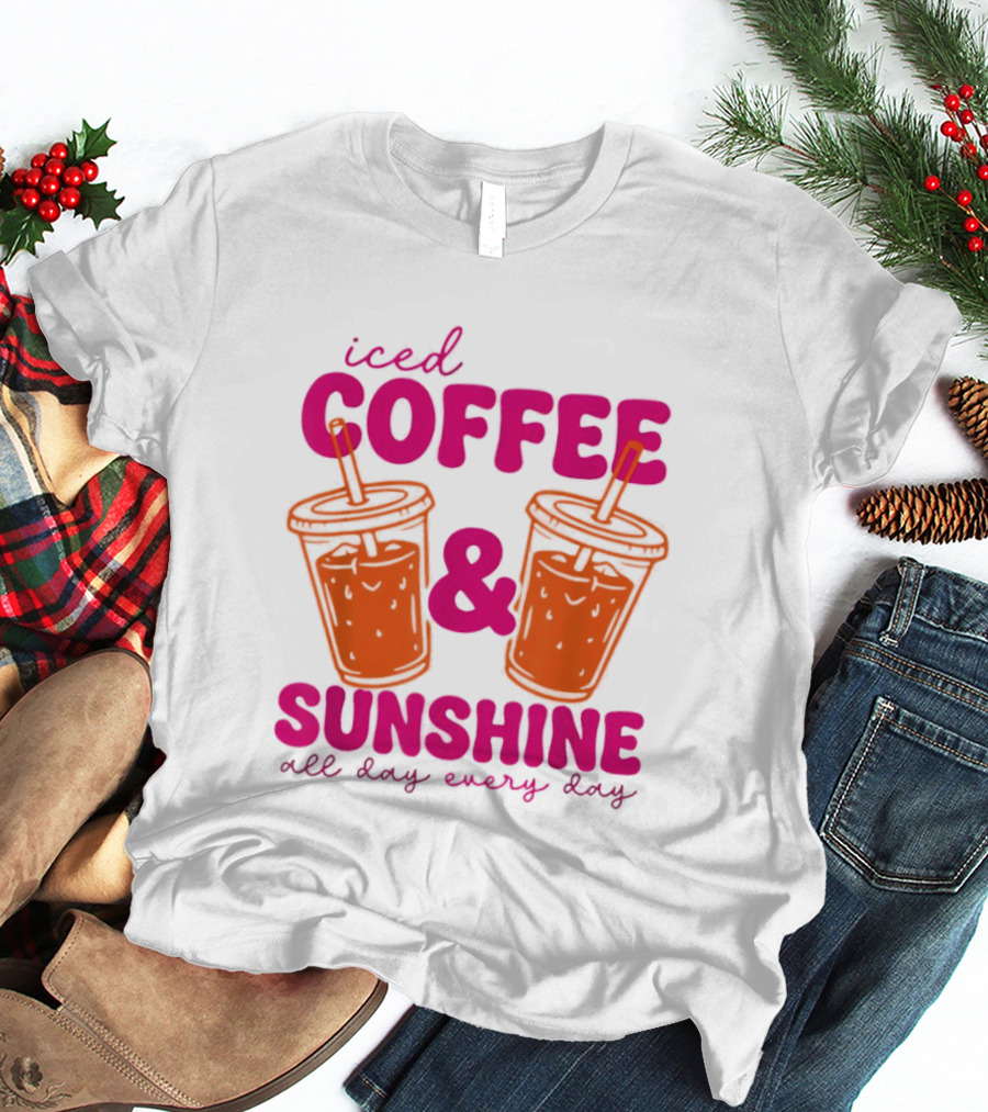 Iced Coffee Sunshine All Day Every Day Orange Juice T-Shirt