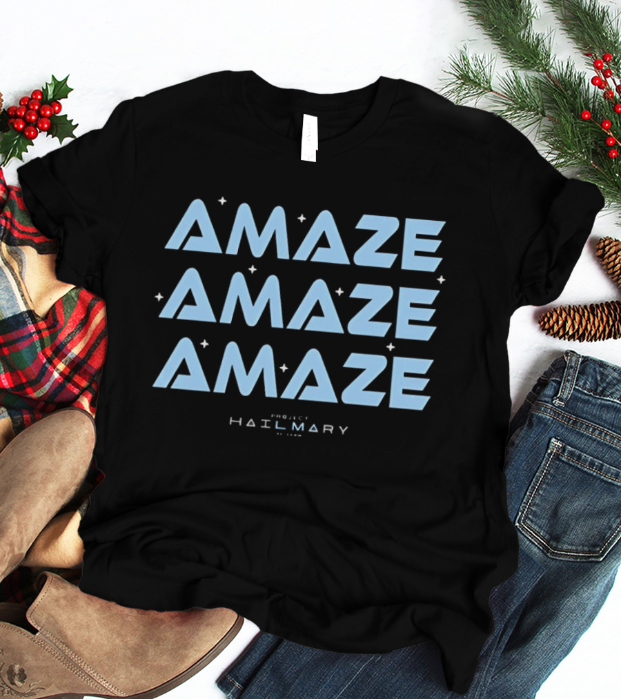 Amaze Amaze Amaze Project Hail Mary By Andy Weir T-Shirt