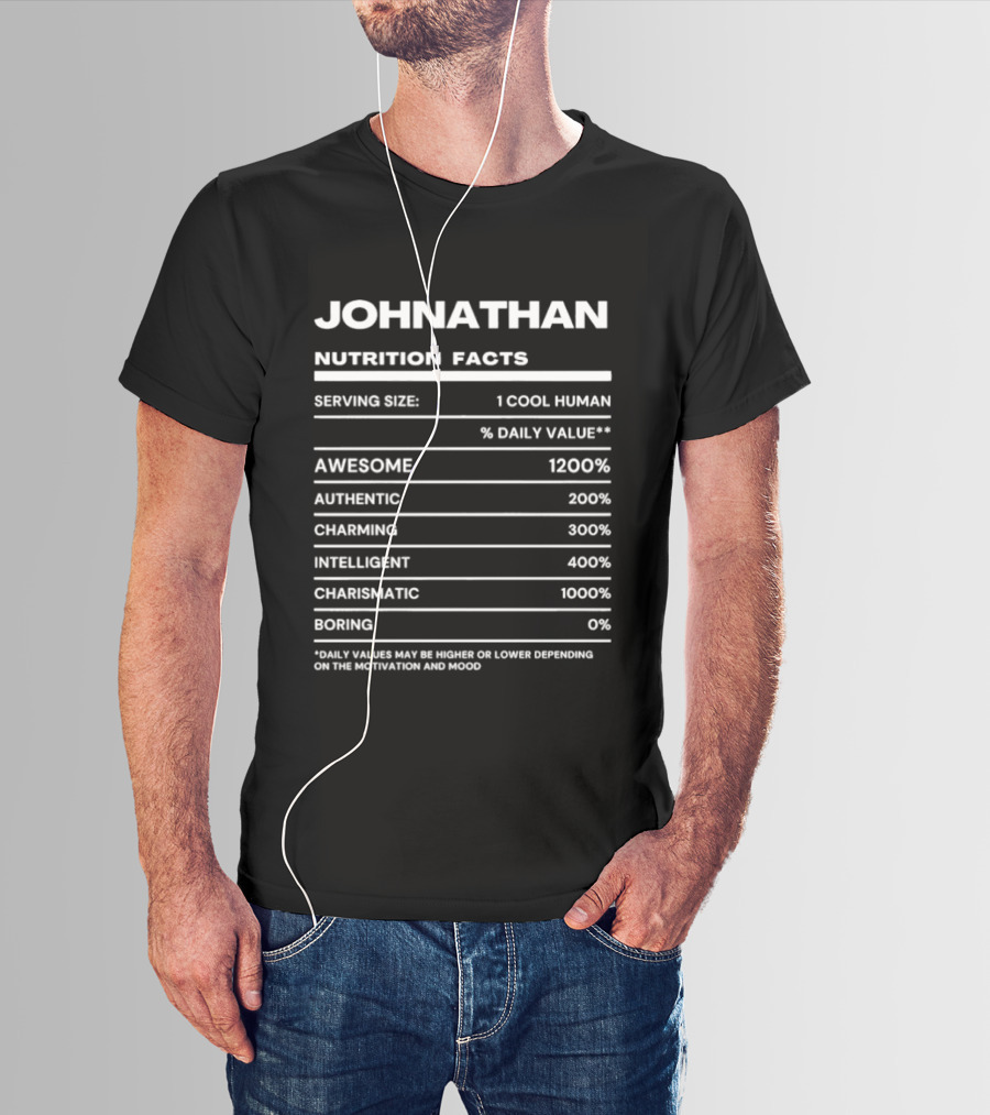 Johnathan Nutrition Facts Awesome Authentic Charming Intelligent Charismatic Cool Human T-Shirt