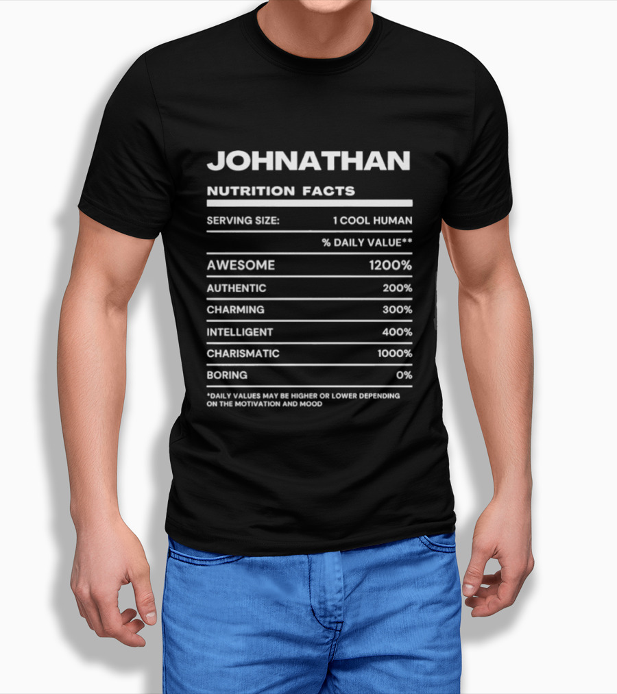 Johnathan Nutrition Facts Awesome Authentic Charming Intelligent Charismatic Cool Human T-Shirt