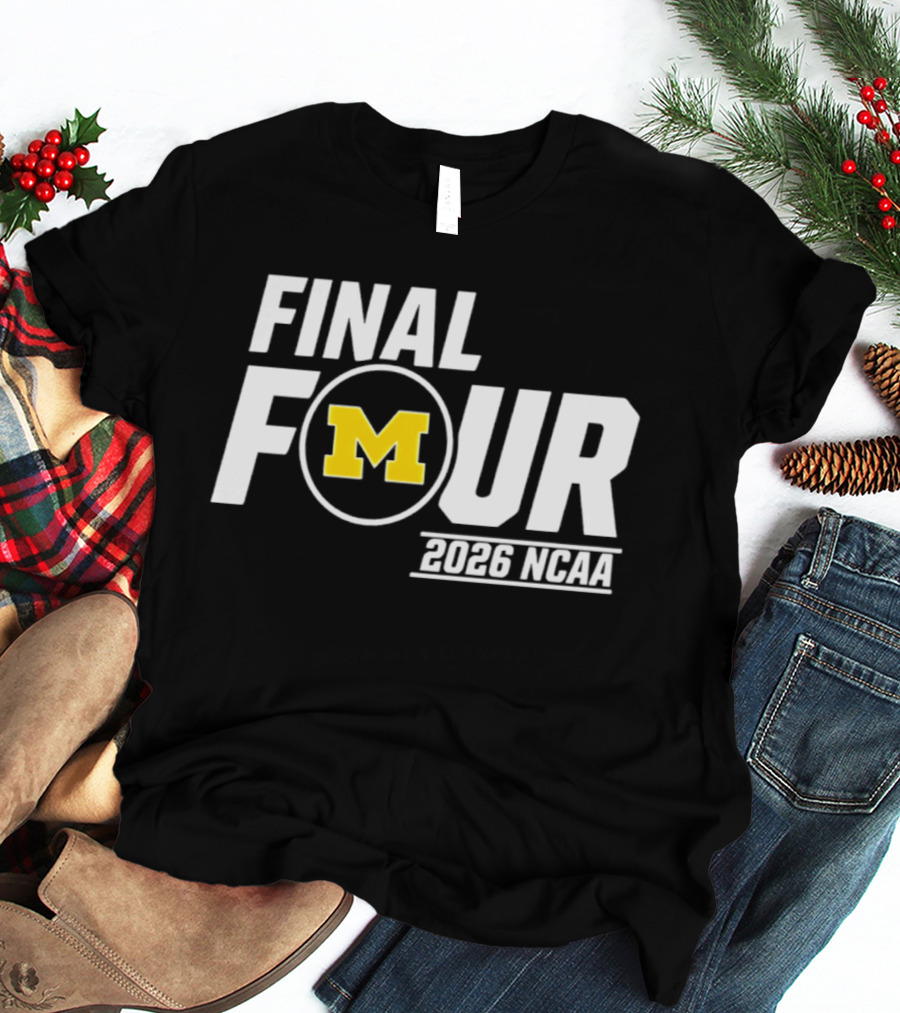 Michigan Wolverines Final Four 2026 NCAA Basketball March Madness T-Shirt