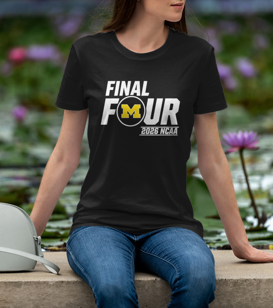 Michigan Wolverines Final Four 2026 NCAA Basketball March Madness T-Shirt