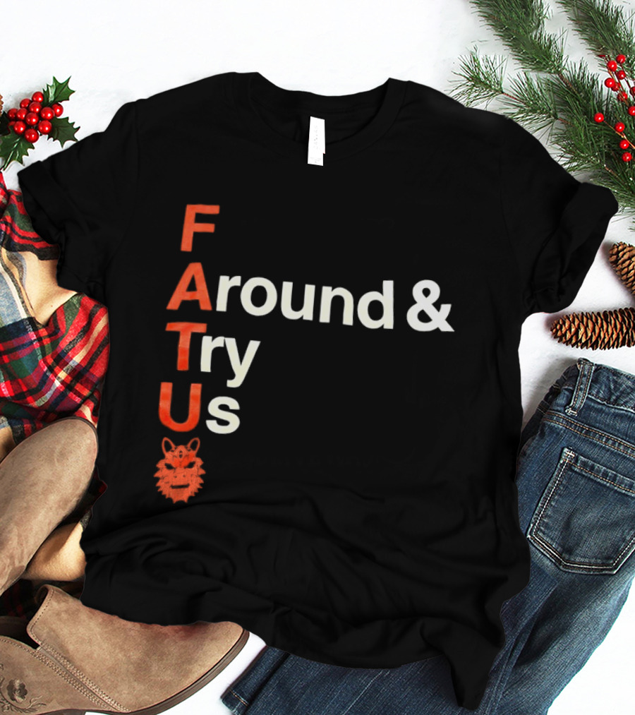 Fatu F Around And Try Us Wolf T-Shirt